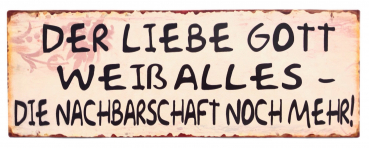 „Der liebe Gott weiß alles...“ - Blechschild