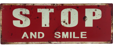 "Stop - and Smile" - Blechschild