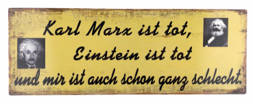 Blechschild "Karl Marx ist tot und mir ist auch schon ganz schlecht" 13 x 36cm