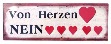 Blechschild "Von Herzen NEIN" 13 x 36cm Nostalgie Antik Metallschild