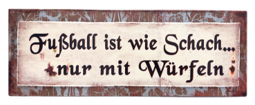 Blechschild "Fußball ist wie Schach" 13 x 36cm Nostalgie Metallschild
