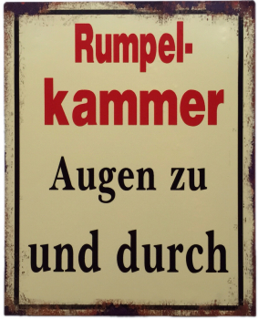 "Rumpelkammer...“ - Blechschild