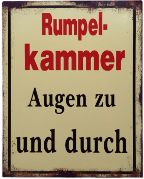 "Rumpelkammer...“ - Blechschild
