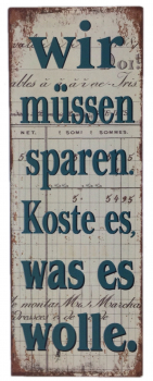 "Wir müssen sparen..." - Blechschild