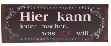 „Hier kann jeder machen...“   - Blechschild