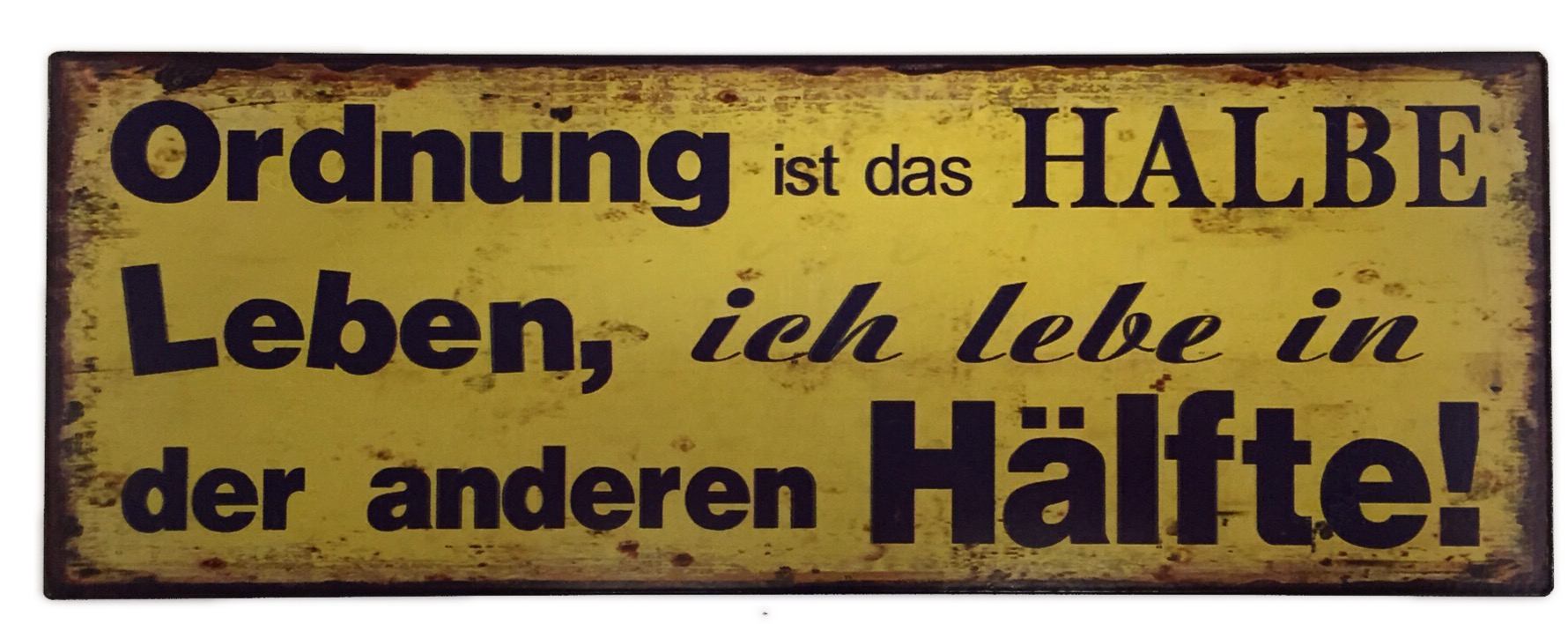 crispe.de Blechschild "Ordnung ist das halbe Leben..."