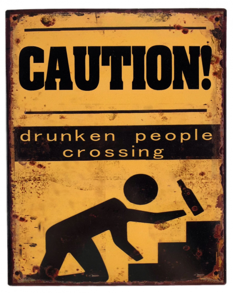 „CAUTION ...“  - Blechschild