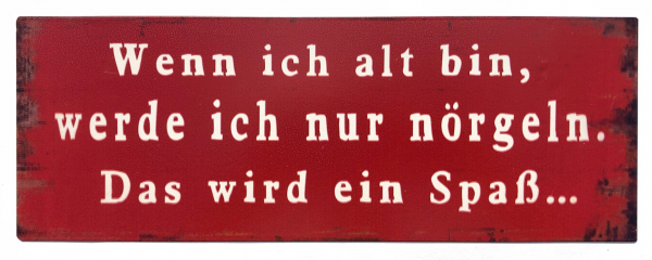 "Wenn ich alt bin..." - Blechschild