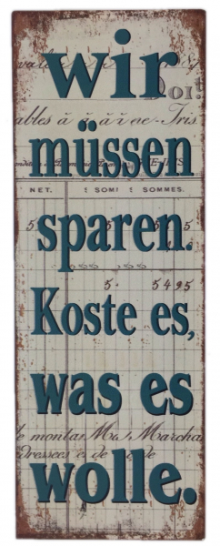 "Wir müssen sparen..." - Blechschild